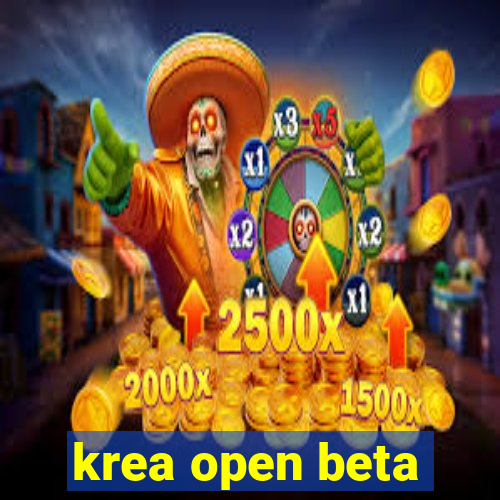 krea open beta